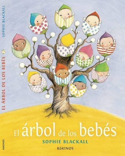 El Árbol De Los Bebés, De Sophie Blackall. Editorial Kokinos