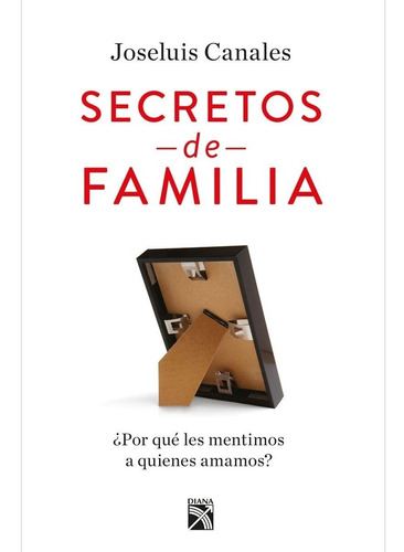 Libro Secretos De Familia / Joseluis Canales / Diana