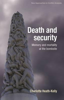 Libro Death And Security : Memory And Mortality At The Bo...