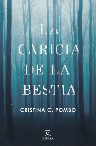 La Caricia De La Bestia, De C. Pombo, Cristina. Editorial Espasa, Tapa Blanda En Español