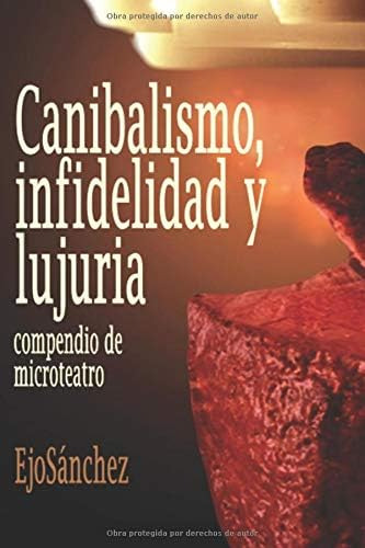 Libro: Canibalismo, Infidelidad Y Lujuria.: -compendio De Mi