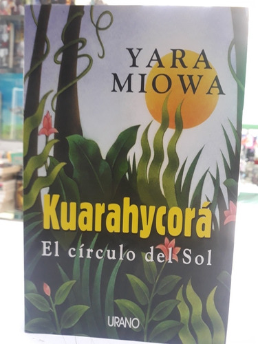 Kuarahycora El Cieculo Del Sol Yara Miowa