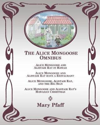 Libro The Alice Mongoose Omnibus - Mary Pfaff