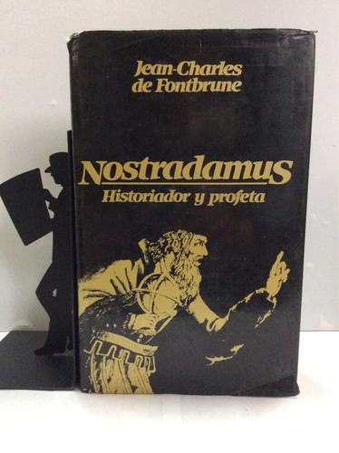 Nostradamus, Historiador Y Profeta, Jean-charles De Fonrbrun