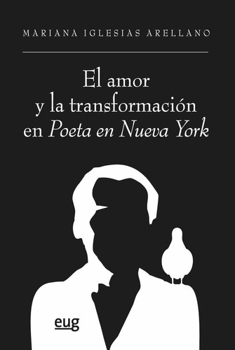 Libro El Amor Y La Transformacion En Poeta En Nueva York ...