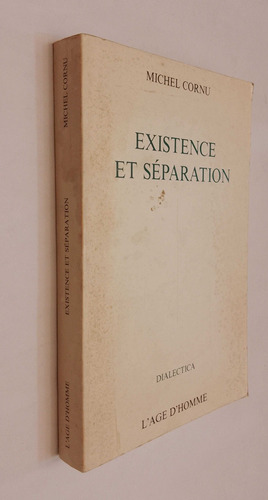 Existence Et Séparation - Michel Cornu