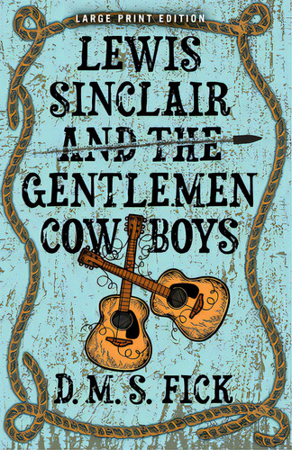Lewis Sinclair And The Gentlemen Cowboys, De Fick, D. M. S.. Editorial Camcat Books, Tapa Blanda En Inglés