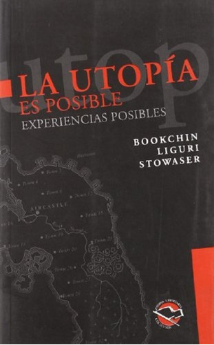 Libro La Utopia Es Posible - Bookchin/liguri  Tupac Edicion