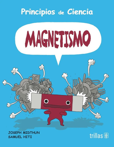 Principios De Ciencia Magnetismo, De Midthun, Joseph Hiti, Samuel., Vol. 1. Editorial Trillas, Tapa Blanda En Español, 2016