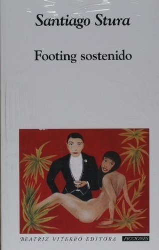 Footing Sostenido - Santiago Stura, De Santiago Stura. Editorial Beatriz Viterbo Editora En Español
