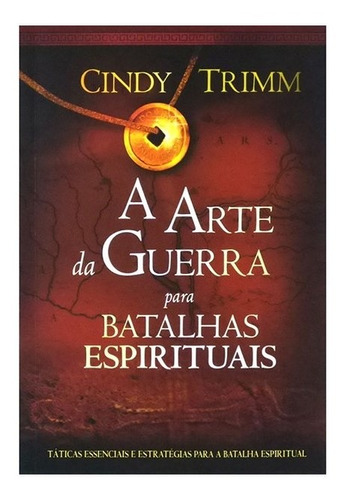 A Arte Da Guerra Para Batalhas Espirituais | Cindy Trimm