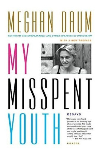My Misspent Youth - Daum, Meghan, de Daum, Meg. Editorial Picador Paper en inglés