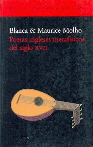 Poetas Ingleses Metafisicos Del Siglo Xvii, De Molho, Blanca Y Maurice. Editorial Acantilado, Tapa Blanda, Edición 1 En Español