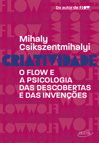 Criatividade: O Flow E A Psicologia Das Descobertas E Das Invenções, De Mihaly Csikszentmihalyi., Vol. 1. Editorial Objetiva, Capa Mole, Edição 1 Em Português, 2024