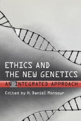 Libro Ethics And The New Genetics : An Integrated Approac...