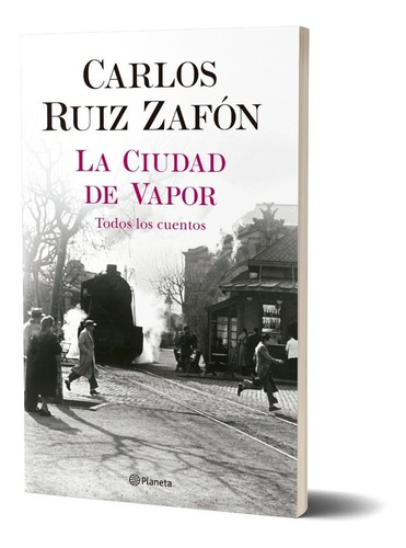 Libro La Ciudad De Vapor - Carlos Ruiz Zafón