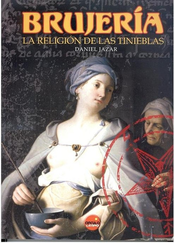 Brujeria La Religión De Las Tinieblas - Daniel Jazar -