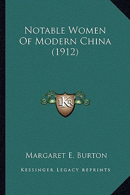 Libro Notable Women Of Modern China (1912) - Burton, Marg...