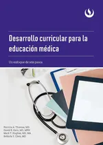 Comprar Desarrollo curricular para la educación médica, de Patricia A. Thomas y otros. Editorial Editorial UPC, tapa blanda en español, 2018