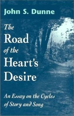 Road Of The Heart's Desire : An Essay On The Cycles Of St...