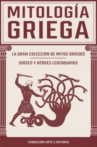 Libro: Mitología Griega: La Gran Colección Mitos Griegos: