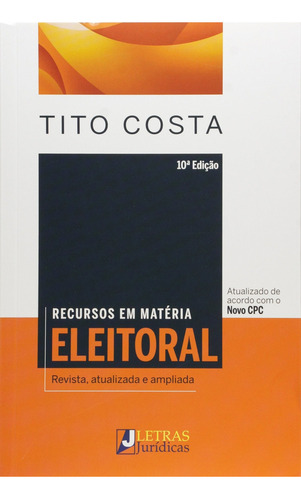 Recursos Em Matéria Eleitoral: Revista, Atualizada E Amplia, De Tito Costa. Editora Letras Juridicas, Capa Mole Em Português