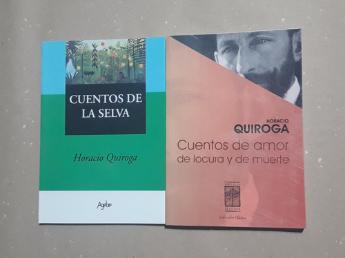 Quiroga X2 Cuentos De La Selva + Cuentos De Amor De Locura Y