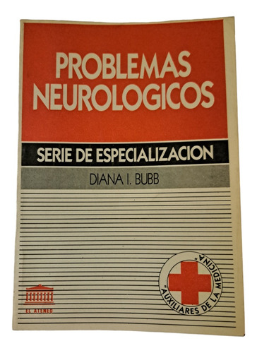 Problemas Neurologicos - Serie De Especialización. -d. Bubb.