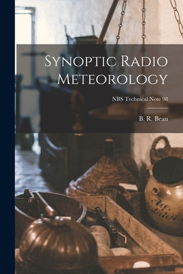 Libro Synoptic Radio Meteorology; Nbs Technical Note 98 -...