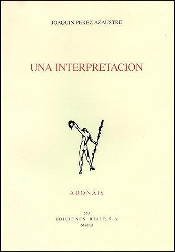 Una Interpretaciãâ³n, De Pérez Azaústre, Joaquín. Editorial Ediciones Rialp, S.a., Tapa Blanda En Español