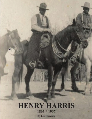 Libro Henry Harris 1865 * 1937: Legendary Black Vaquero -...