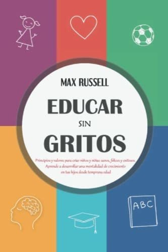 Educar Sin Gritos Principios Y Valores Para Criar