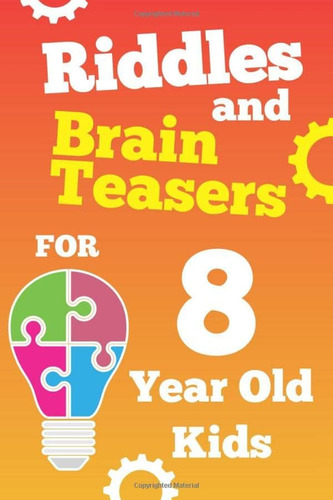 Acertijos Y Acertijos Niños 8 Años: Acertijos Divertidos Y Y