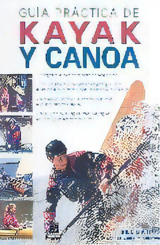 Guia Practica De Kayak Y Canoa De Bill Mattos, De Bill Mattos. Editorial Paidotribo En Español