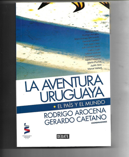 La Aventura Uruguaya El Pais Y El Mundo Por Rodrigo Arocena