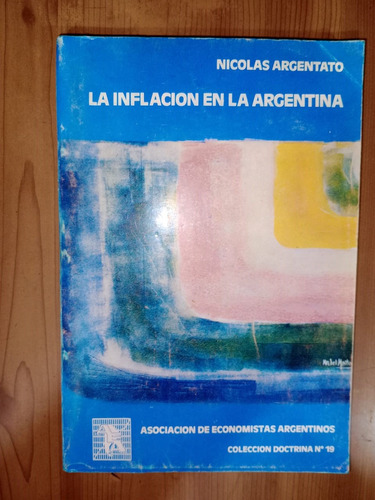 Libro La Inflación En La Argentina Nicolás Argentato Firmado