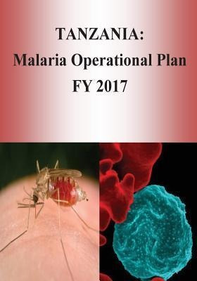 Libro Tanzania : Malaria Operational Plan Fy 2017 (presid...