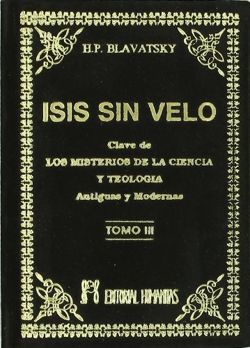 Isis Sin Velo. Tomo Iii - H. P. Blavatsky