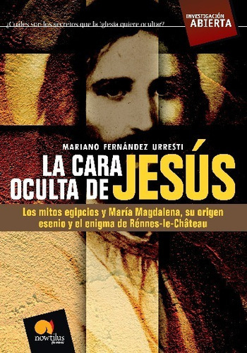 La Cara Oculta De Jesús, De Mariano Fernández Urresti. Editorial Ediciones Nowtilus En Español
