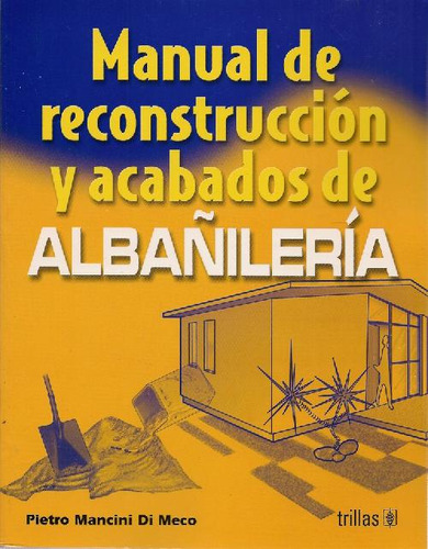 Libro Manual De Reconstrucción Y Acabados De Albañilería De