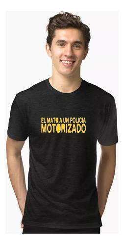 Remera El Mato A Un Policia Motorizado -  - Pm_03 Unisex