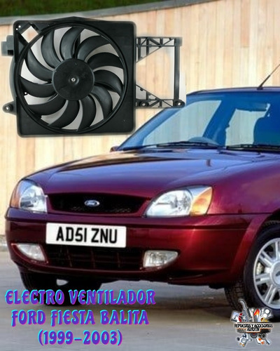 Electro Ventilador Ford Fiesta Balita Año 1999/2003 