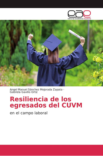 Libro: Resiliencia Egresados Del Cuvm: Campo