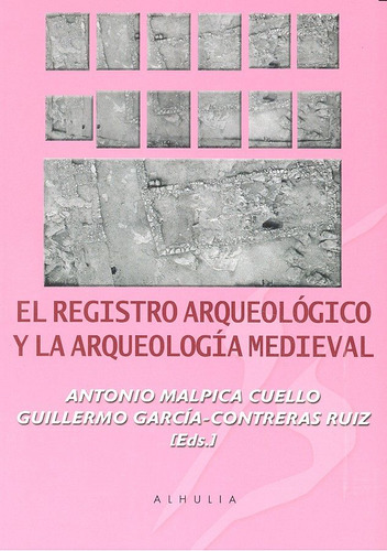 El Registro Arqueológico Y Arqueología Medieval