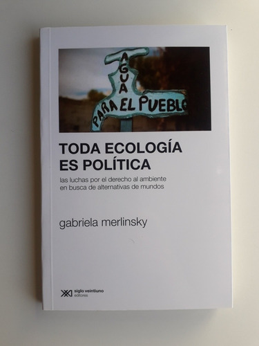 Toda Ecología Es Política - Gabriela Merlinsky