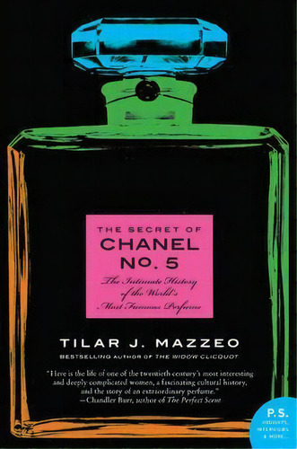 The Secret Of Chanel No. 5 : The Intimate History Of The World's Most Famous Perfume, De Tilar J. Mazzeo. Editorial Harpercollins Publishers Inc, Tapa Blanda En Inglés