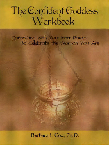 The Confident Goddess Workbook, De Barbara J Cox. Editorial Iuniverse, Tapa Blanda En Inglés