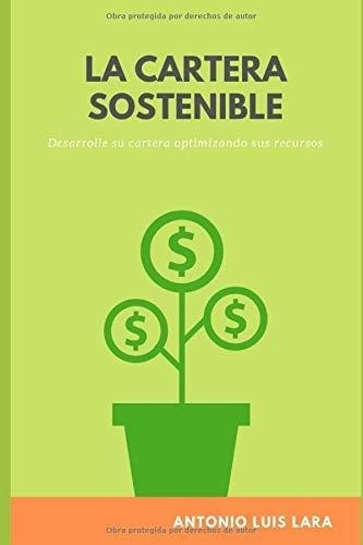 La Cartera Sostenible Desarrolle Su Cartera..., De Lara Acedo, Sr. Antonio L. Editorial Independently Published En Español