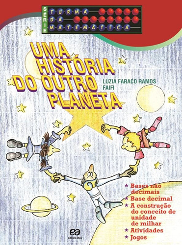 Uma história do outro planeta, de Ramos, Luzia Faraco. Série Turma da matemática Editora Somos Sistema de Ensino em português, 2003