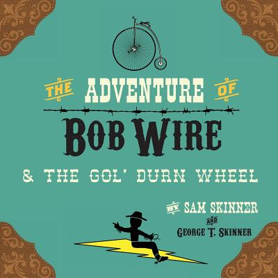 Libro The Adventure Of Bob Wire & The Gol' Durn Wheel - S...